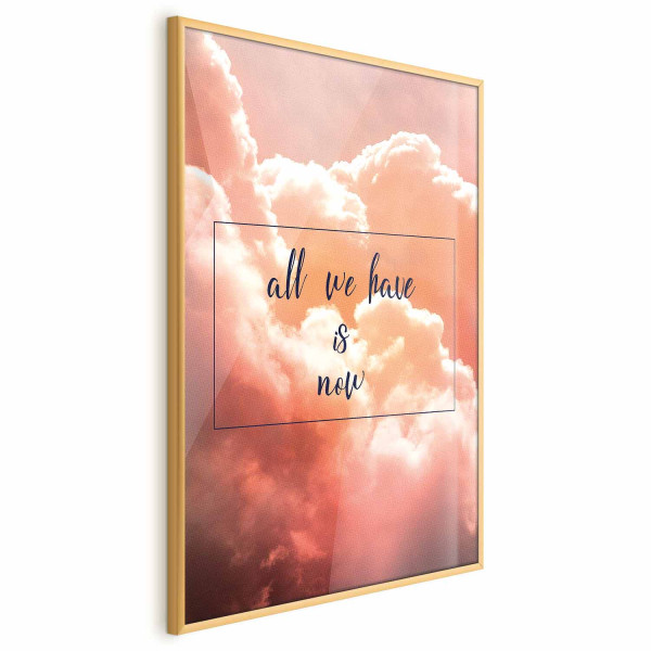 Plakat All we have is now 29,7x42 cm 588520