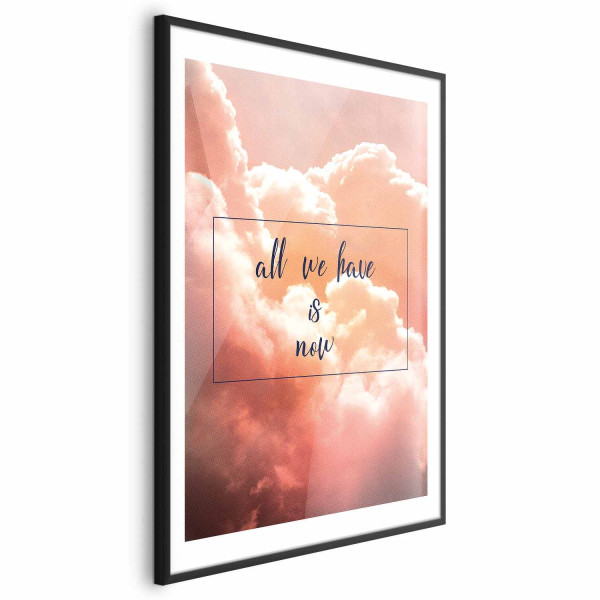 Plakat All we have is now 60x90 cm 589590