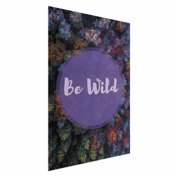 Plakat Be wild 40x60 cm 585339