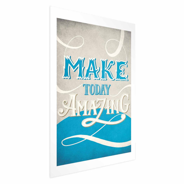Plakat Make today amazing 29,7x42 cm 581581