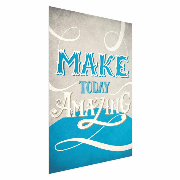 Plakat Make today amazing 40x60 cm 579309