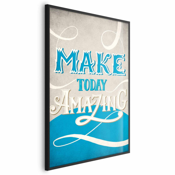 Plakat Make today amazing 40x60 cm 587352