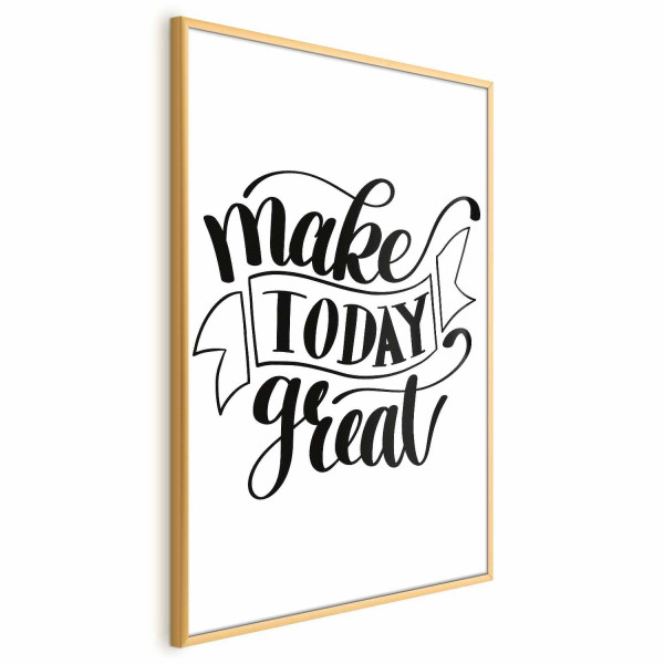 Plakat Make today great 40x60 cm 580406